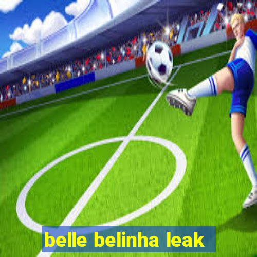 belle belinha leak